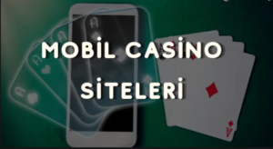 mobil casino siteleri